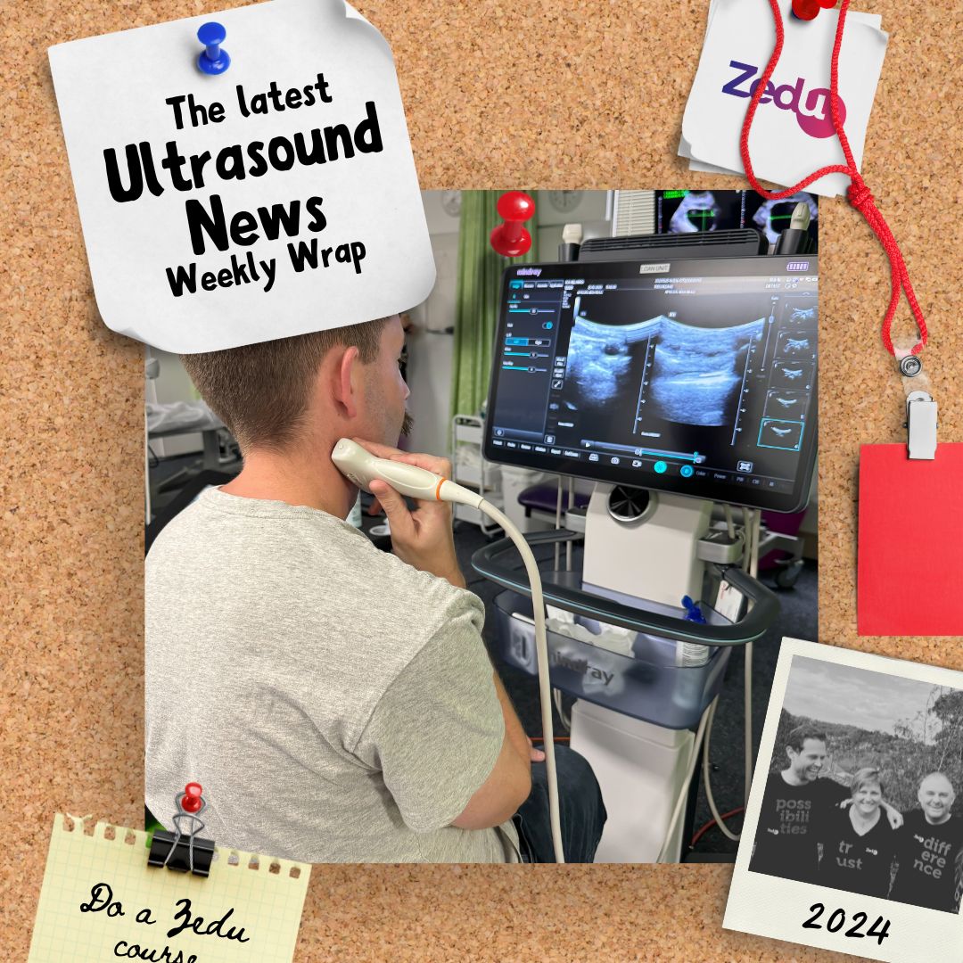 The Zedu weekly wrap - bringing together the best in free ultrasound news, views and opinions from across the internet.